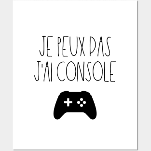 Je peux pas j'ai console Posters and Art